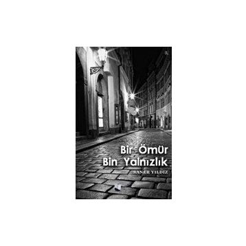 Bir Ömür Bin Yalnızlık - Saner Yıldız
