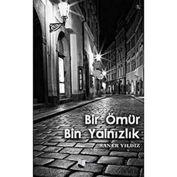 Bir Ömür Bin Yalnızlık - Saner Yıldız