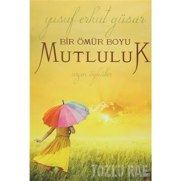 BIR ÖMÜR BOYU MUTLULUK - YUSUF ERKUT GÜSAR