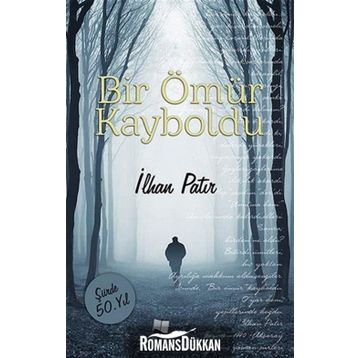 Bir Ömür Kayboldu - İlhan Patır