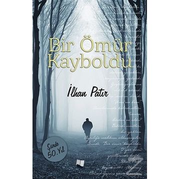 Bir Ömür Kayboldu - İlhan Patır