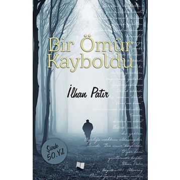 Bir Ömür Kayboldu - İlhan Patır