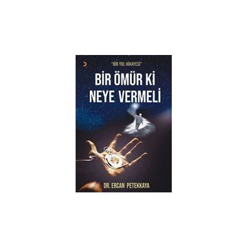 Bir Ömür Ki Neye Vermeli - Cinius Yayınları