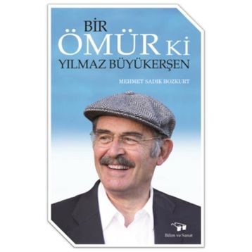 Bir Ömür Ki Yılmaz Büyükerşen - Mehmet Sadık Bozkurt