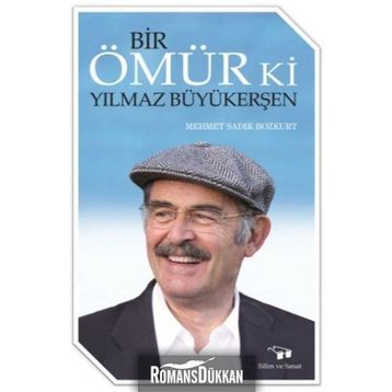 Bir Ömür Ki Yılmaz Büyükerşen - Mehmet Sadık Bozkurt