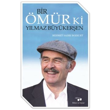 Bir Ömür Ki Yılmaz Büyükerşen - Mehmet Sadık Bozkurt