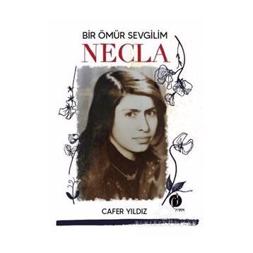 Bir Ömür Sevgilim Necla - Cafer Yıldız