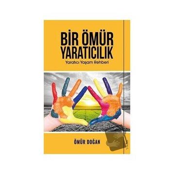 Bir Ömür Yaratıcılık - Ömür Doğan