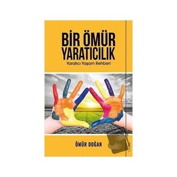 Bir Ömür Yaratıcılık - Ömür Doğan