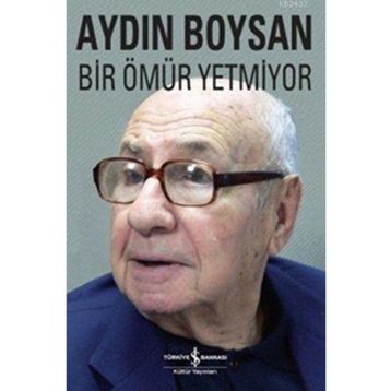 BIR ÖMÜR YETMIYOR - AYDIN BOYSAN