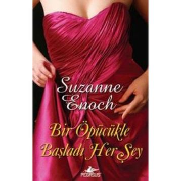 BIR ÖPÜCÜKLE BAŞLADI HER ŞEY - SUZANNE ENOCH