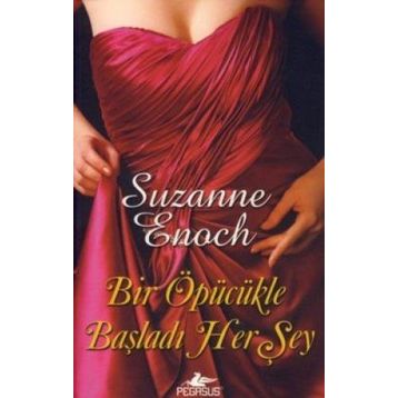 BIR ÖPÜCÜKLE BAŞLADI HER ŞEY - SUZANNE ENOCH