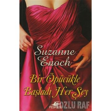 BIR ÖPÜCÜKLE BAŞLADI HER ŞEY - SUZANNE ENOCH