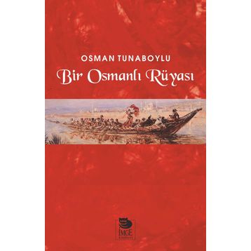 Bir Osmanlı Rüyası - Osman Tunaboylu