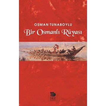Bir Osmanlı Rüyası - Osman Tunaboylu