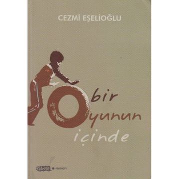Bir Oyunun İçinde - Cezmi Eşelioğlu
