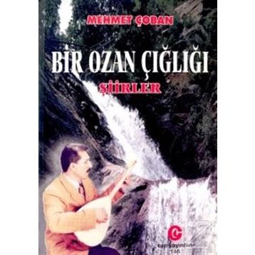 Bir Ozan Çığlığı Şiirler - Mehmet Çoban
