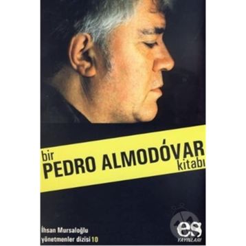 BIR PEDRO ALMODÓVAR KİTABI - İHSAN MURSALOĞLU