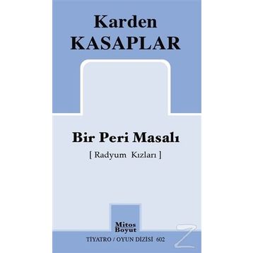 Bir Peri Masalı (Radyum Kızları) - Karden Kasaplar