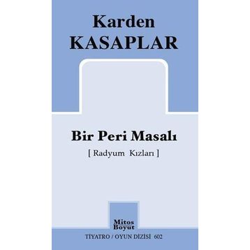Bir Peri Masalı (Radyum Kızları) - Karden Kasaplar