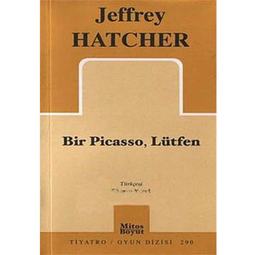 BIR PICASSO, LÜTFEN - JEFFREY HATCHER