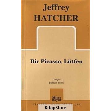 BIR PICASSO, LÜTFEN - JEFFREY HATCHER