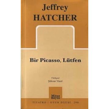 BIR PICASSO, LÜTFEN - JEFFREY HATCHER