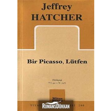BIR PICASSO, LÜTFEN - JEFFREY HATCHER