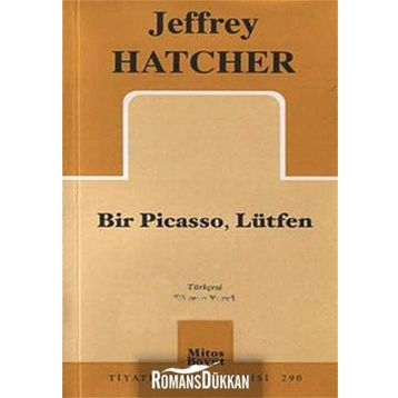 BIR PICASSO, LÜTFEN - JEFFREY HATCHER