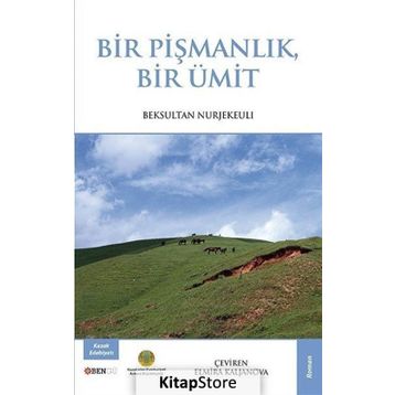 Bir Pişmanlık Bir Ümit - Beksultan Nurjekeuli