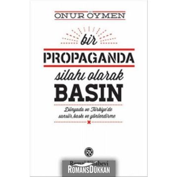 Bir Propaganda Silahı Olarak Basın - Onur Öymen