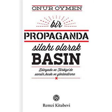 Bir Propaganda Silahı Olarak Basın - Onur Öymen
