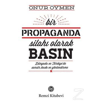 Bir Propaganda Silahı Olarak Basın - Onur Öymen
