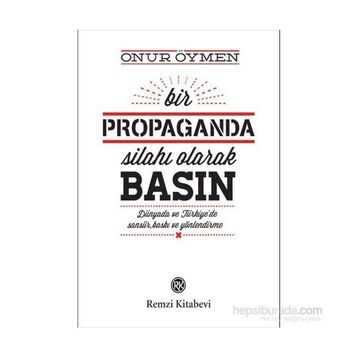 Bir Propaganda Silahı Olarak Basın - Onur Öymen