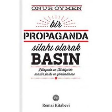 Bir Propaganda Silahı Olarak Basın - Onur Öymen
