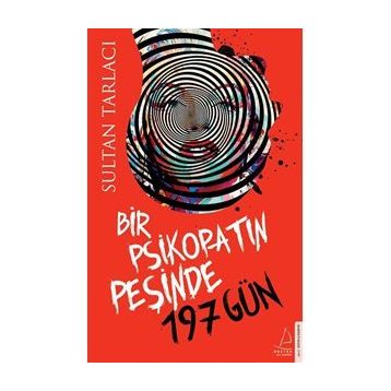 Bir Psikopatın Peşinde 197 Gün - Sultan Tarlacı