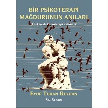 Bir Psikoterapi Mağdurunun Anıları - Eyüp Turan Reyhan