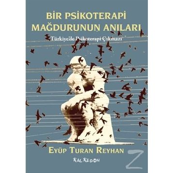 Bir Psikoterapi Mağdurunun Anıları - Eyüp Turan Reyhan