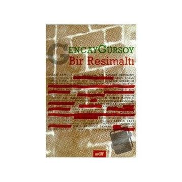 Bir Resimaltı - Gencay Gürsoy