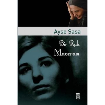 Bir Ruh Macerası - Ayşe Şasa