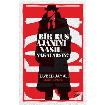 Bir Rus Ajanını Nasıl Yakalarsın? - Ellis Henican Naveed Jamali