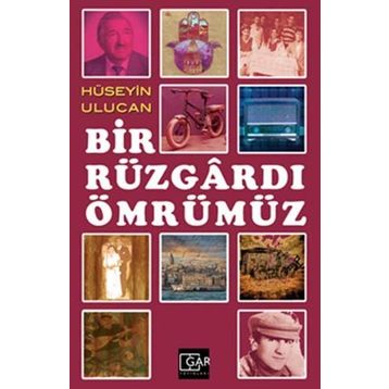 Bir Rüzgardı Ömrümüz - Hüseyin Ulucan