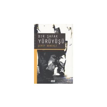 Bir Şafak Yürüyüşü - Şerif Benekçi