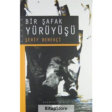 Bir Şafak Yürüyüşü - Şerif Benekçi