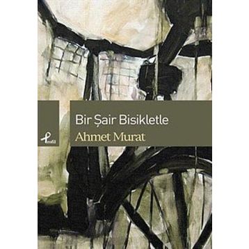 BIR ŞAİR BISIKLETLE - AHMET MURAT