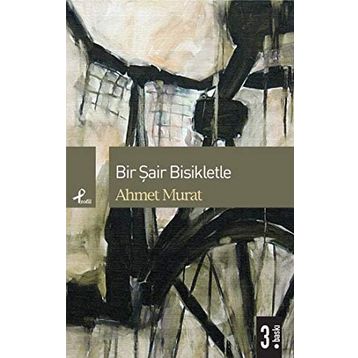BIR ŞAİR BISIKLETLE - AHMET MURAT