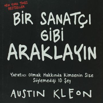 BIR SANATÇI GIBI ARAKLAYIN - AUSTIN KLEON