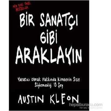 BIR SANATÇI GIBI ARAKLAYIN - AUSTIN KLEON