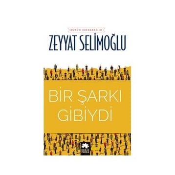 Bir Şarkı Gibiydi - Zeyyat Selimoğlu