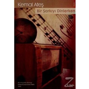 BIR ŞARKIYI DINLERKEN - KEMAL ATEŞ